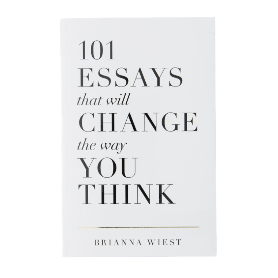 Cover of '101 Essays That Will Change The Way You Think' by Brianna Weist, offering transformative perspectives on diverse topics.