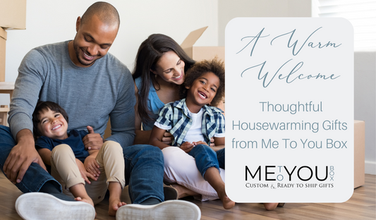 Welcome home delight: Me To You Box's curated gift boxes for new homeowners, blending warmth and style for a perfect housewarming.