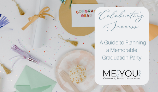Graduation party perfection: Me To You Box's curated gifts for grads, accompanied by expert advice on planning a memorable celebration.