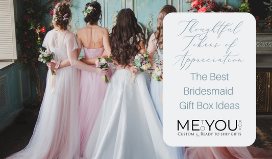 Me To You Box blog about the best gift ideas for bridesmaids with an image of a bridal party.