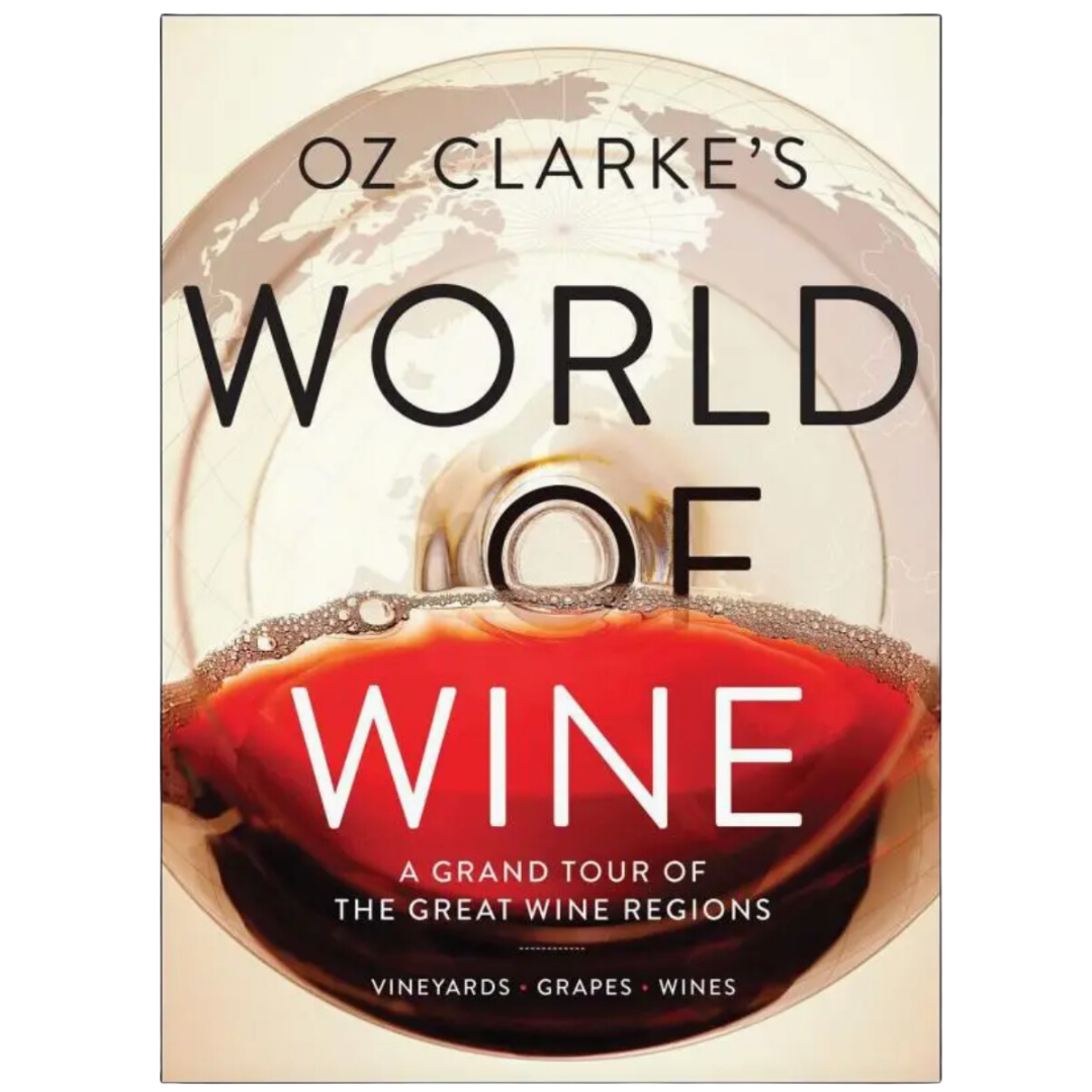 World Of Wine: Oz Clarke's captivating hardcover coffee table book showcasing the rich diversity of global wine culture.