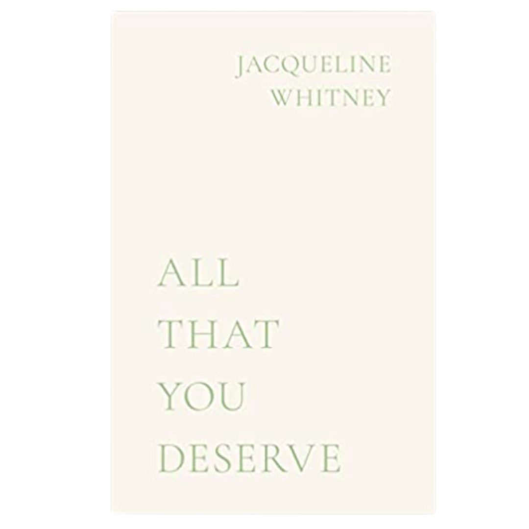 Captivating novel 'All That You Deserve' by Jacqueline Whitney, a journey of resilience, love, and self-discovery in the face of life's challenges.