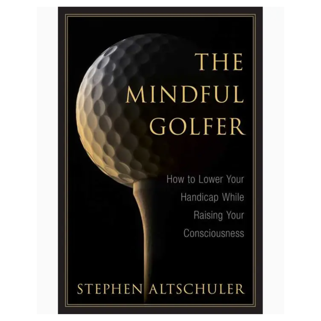 "The Mindful Golfer" hardcover book by Stephen Altschuler, a reflective and Zen-inspired guide to golf. The book explores how mindfulness and consciousness can improve your game while offering insights into the sport's mental and spiritual aspects. It discusses illustrious players, challenges, and glories, with personal anecdotes from the author, making it a thoughtful resource for golf enthusiasts seeking to elevate their experience on and off the course.